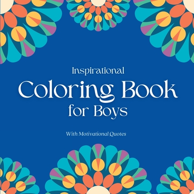 Inspirational Coloring Book for Boys: With Motivational Quotes (Paperback)