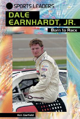 Dale Earnhardt, Jr.: Born to Race (Sports Leaders) By Ken Garfield Cover Image