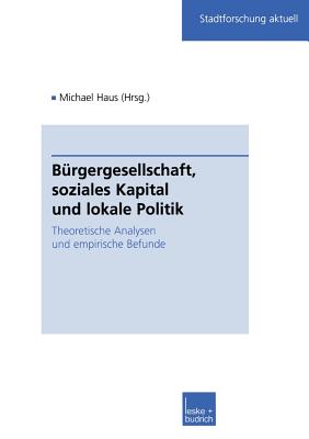 Cover for Bürgergesellschaft, Soziales Kapital Und Lokale Politik