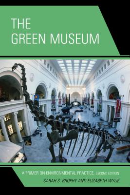 The Green Museum: A Primer on Environmental Practice Cover Image