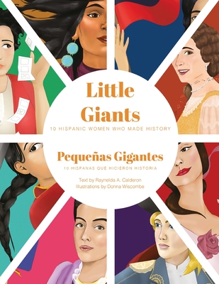 Little Giants: 10 Hispanic Women Who Made History Cover Image