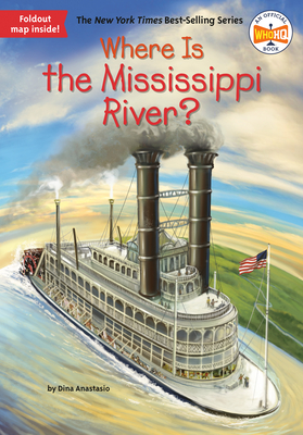 Where Is the Mississippi River? (Where Is?) By Dina Anastasio, Who HQ, Ted Hammond (Illustrator) Cover Image