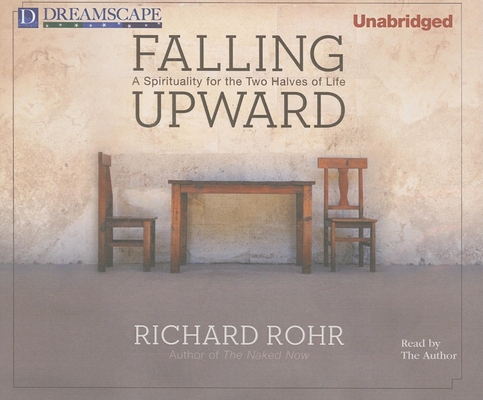 Falling Upward: A Spirituality for the Two Halves of Life Cover Image