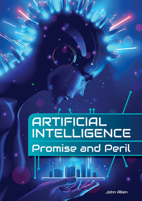 Artificial Intelligence: Promise and Peril Cover Image