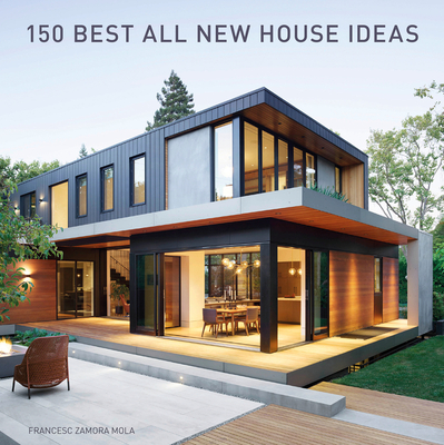 150 Best All New House Ideas By Francesc Zamora Cover Image