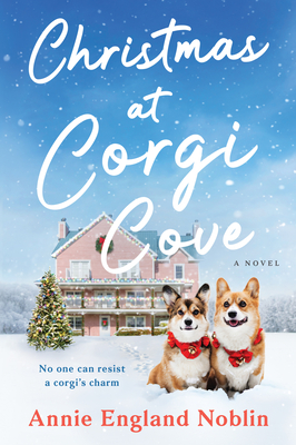 Christmas at Corgi Cove: A Novel By Annie England Noblin Cover Image