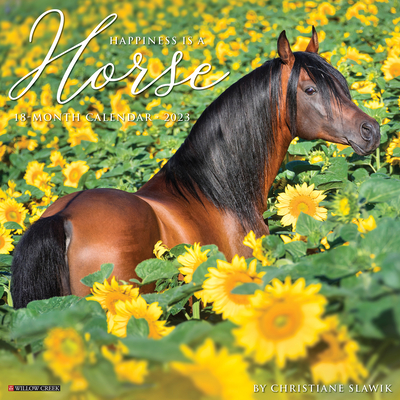 Happiness Is a Horse 2023 Wall Calendar By Willow Creek Press Cover Image