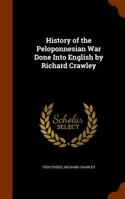 Cover for History of the Peloponnesian War Done Into English by Richard Crawley