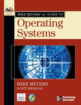 Mike Meyers' A+ Guide to Operating Systems [With CDROM] (Mike Meyers' Guides) Cover Image