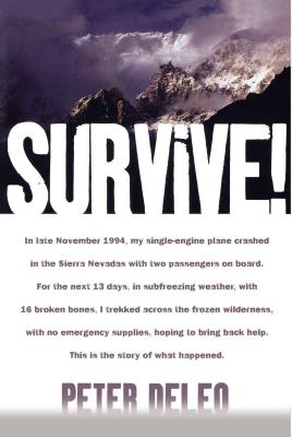 Survive!: My Fight for Life in the High Sierras