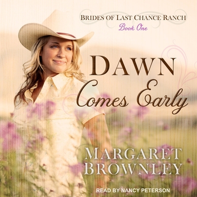 Dawn Comes Early Lib/E By Margaret Brownley, Nancy Peterson (Read by) Cover Image