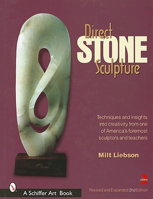 Direct Stone Sculpture (Schiffer Art Books) By Milt Liebson Cover Image