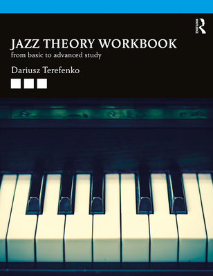 Jazz Theory Workbook: From Basic to Advanced Study Cover Image