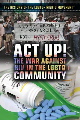 ACT Up!: The War Against HIV in the LGBTQ+ Community By Rita Santos Cover Image