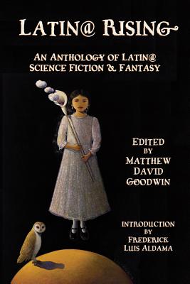 Latin@ Rising  An Anthology of Latin@ Science Fiction and Fantasy