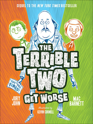 Terrible Two Get Worse By Mac Barnett, Jory John, Kevin Cornell (Illustrator) Cover Image