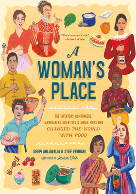 A Woman's Place: The Inventors, Rumrunners, Lawbreakers, Scientists, and Single Moms Who Changed the World with Food Cover Image