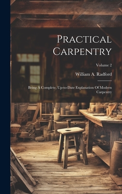 Practical Carpentry: Being A Complete, Up-to-date Explanation Of Modern Carpentry; Volume 2 Cover Image