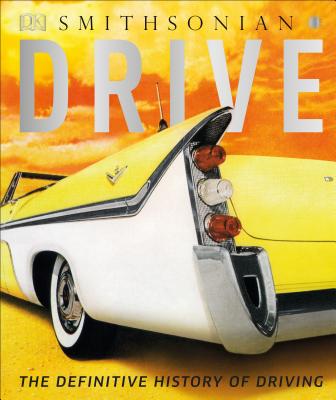 Drive: The Definitive History of Driving (DK Definitive Visual Histories)