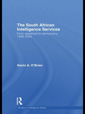 The South African Intelligence Services: From Apartheid to Democracy, 1948-2005 (Studies in Intelligence)