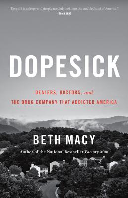 Dopesick: Dealers, Doctors, and the Drug Company that Addicted America By Beth Macy Cover Image