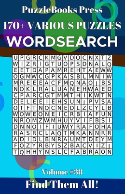 PuzzleBooks Press Wordsearch 170+ Various Puzzles Volume 38: Find Them All! Cover Image
