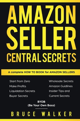 Amazon Seller Central Secrets: Use Amazon Profits to fire your boss Cover Image