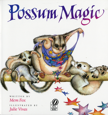 Possum Magic By Mem Fox, Julie Vivas (Illustrator) Cover Image