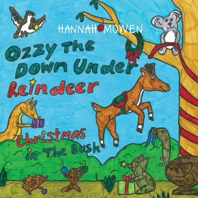 Ozzy the Down Under Reindeer: Christmas in the Bush Cover Image