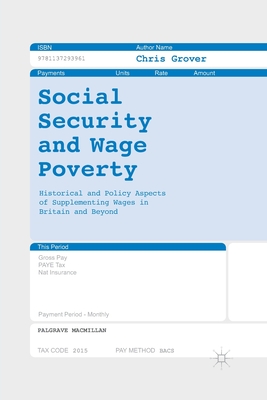 Social Security and Wage Poverty: Historical and Policy Aspects of Supplementing Wages in Britian and Beyond Cover Image