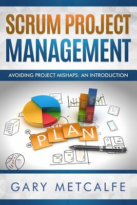 Scrum Project Management: Avoiding Project Mishaps: An Introduction Cover Image
