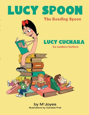 Lucy Spoon/ Lucy Cuchara: The Reading Spoon / La cuchara lectora Cover Image