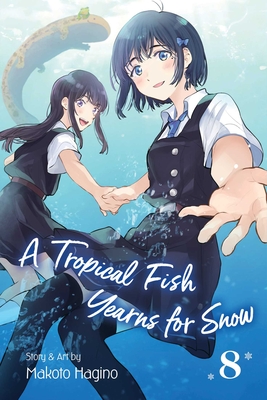 A Tropical Fish Yearns for Snow, Vol. 8 By Makoto Hagino Cover Image