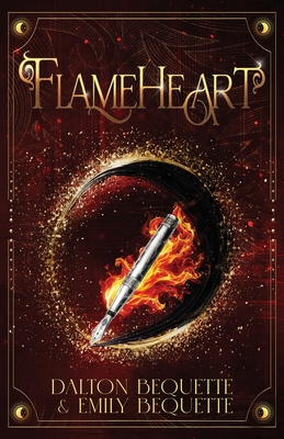 Flameheart: A Young Adult Portal Fantasy Romance (Flameheart Chronicles, 1) By Dalton Bequette, Emily Bequette Cover Image
