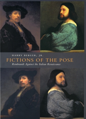 Fictions of the Pose: Rembrandt Against the Italian Renaissance Cover Image