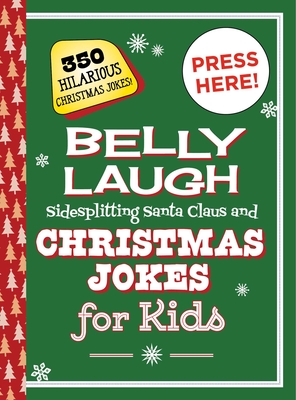 Cover for Belly Laugh Sidesplitting Santa Claus and Christmas Jokes for Kids