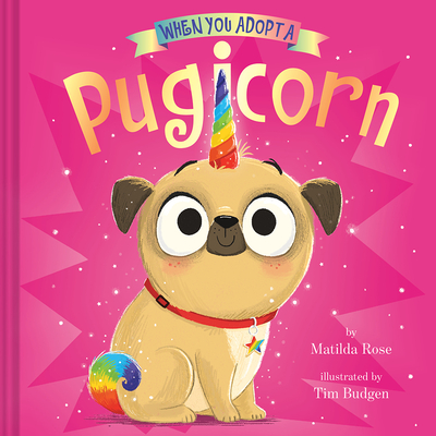 When You Adopt a Pugicorn: (A When You Adopt... Book)