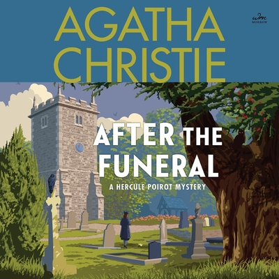 After the Funeral Lib/E: A Hercule Poirot Mystery (Hercule Poirot Mysteries (Audio) #29)