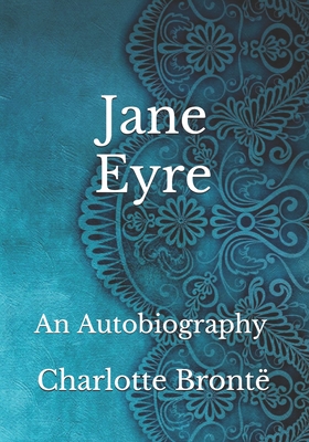 Jane Eyre: An Autobiography Cover Image