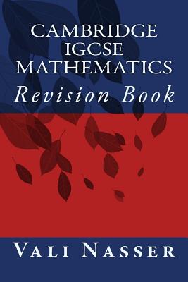 Cambridge IGCSE Mathematics: Revision Book By Vali Nasser Cover Image