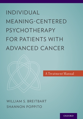 Individual Meaning-Centered Psychotherapy for Patients with Advanced Cancer: A Treatment Manual Cover Image