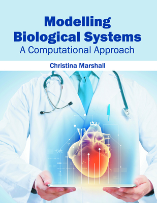 Modelling Biological Systems: A Computational Approach Cover Image
