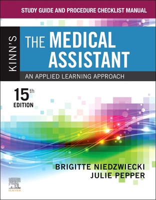 Study Guide and Procedure Checklist Manual for Kinn's the Medical Assistant: An Applied Learning Approach By Brigitte Niedzwiecki, Julie Pepper Cover Image