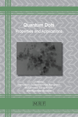 Quantum Dots: Properties and Applications (Materials Research Foundations #96) By Inamuddin (Editor), Tauseef Ahmad Rangreez (Editor), Mohammad Faraz Ahmer (Editor) Cover Image