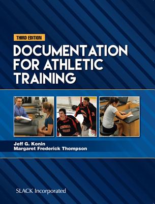 Documentation for Athletic Training By Jeff G. Konin, PhD, ATC, PT, FACSM, Margaret Frederick Thompson, EdD, ATC, VATL Cover Image