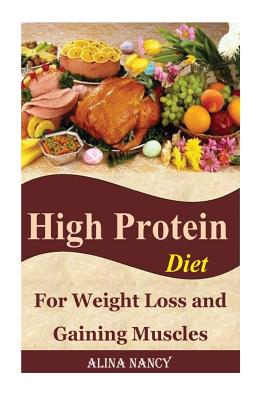 High Protein Diet For Weight Loss And Gaining Muscles High