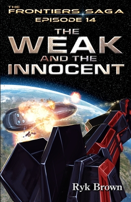 Ep.#14 - "The Weak and the Innocent" (Frontiers Saga #14)
