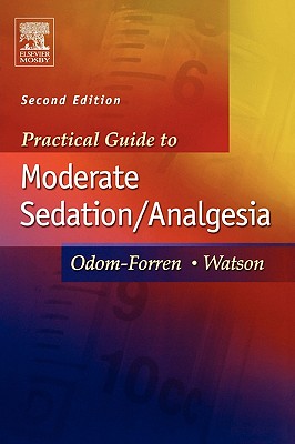 Practical Guide to Moderate Sedation/Analgesia By Donna S. Watson, Jan Odom-Forren Cover Image