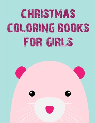 Christmas Coloring Books For Girls: Children Coloring and Activity Books for Kids Ages 2-4, 4-8, Boys, Girls, Christmas Ideals Cover Image