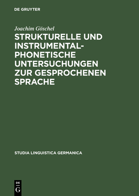 Strukturelle und instrumentalphonetische Untersuchungen zur gesprochenen Sprache (Studia Linguistica Germanica #9) Cover Image